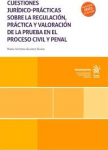 Cuestiones jurídico-prácticas sobre la regulación, práctica y valoración de la prueba en el proceso civil y penal vignette